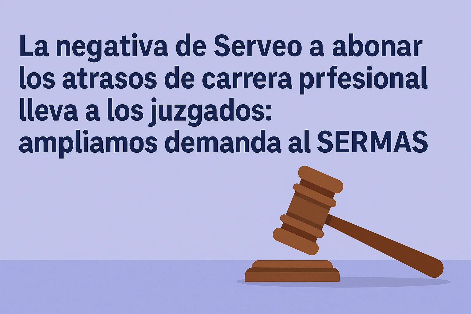 La negativa de Serveo a abonar los atrasos de carrera profesional lleva a los juzgados: ampliamos demanda al SERMAS