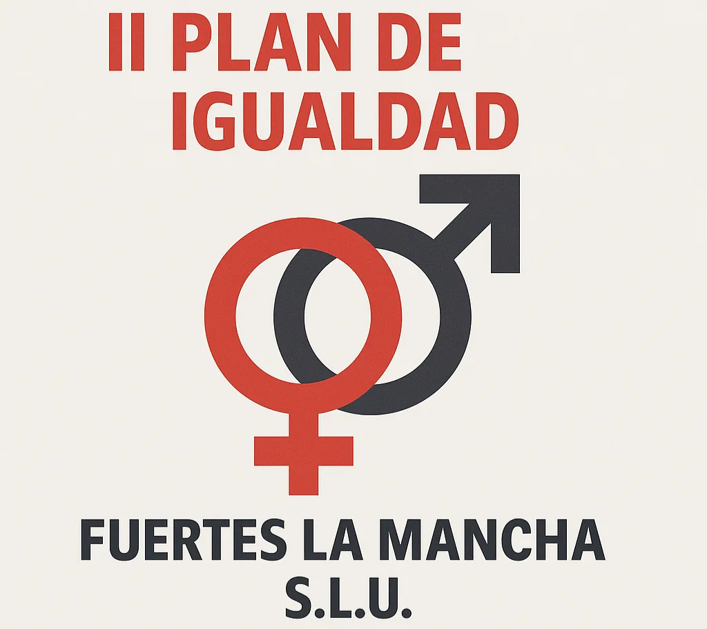 Firmado el II Plan de Igualdad en Fuertes La Mancha S.L.U.